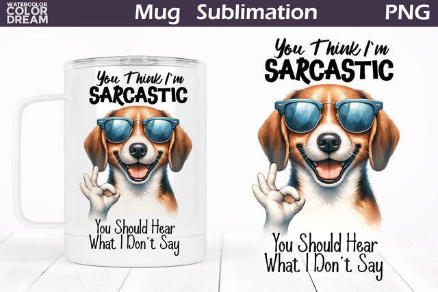 Funny Dog Mug | Sarcastic Quote Mug Wrap Sublimation WatercolorColorDream 