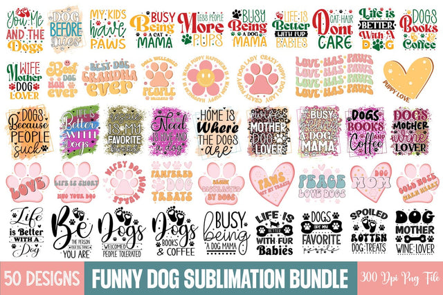 Funny Dog Sublimation Bundle , funny Design,50 designs,SVGs,Quotes and Sayings,Food & Drink,On Sale, Print & Cut SVG designmaster24 