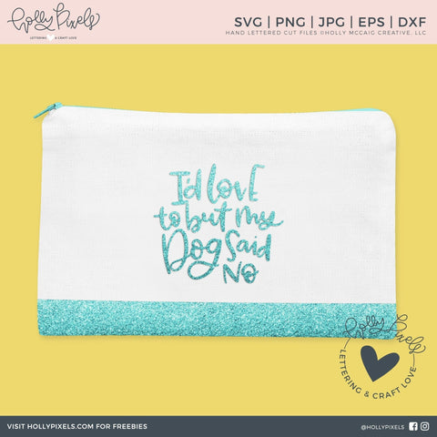 Funny Dog SVG | I'd Love to But My Dog Said No | Dog SVG Files SVG Ikonart Design Shop 