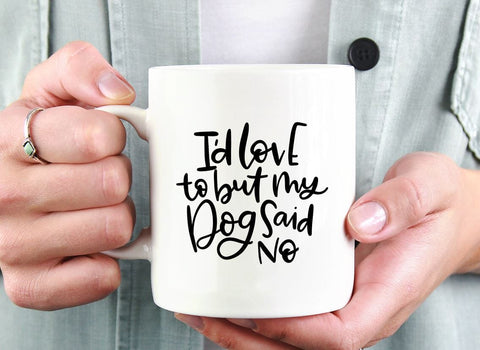 Funny Dog SVG | I'd Love to But My Dog Said No | Dog SVG Files SVG Ikonart Design Shop 