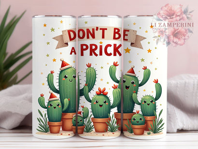 Funny Don't Be a Prick Cactus Tumbler, Cactus Sublimation Wrap, 20oz Tumbler Design, Don't Be a Prick Gift, Cute Cactus Mug, Tumbler Wrap Sublimation, Funny Drinkware Sublimation Li Zamperini 