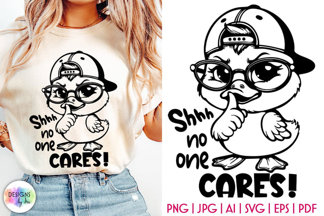 Funny Duck SVG, Shhh No One Cares PNG, Sarcastic Quotes SVG SVG Designs by Ira 