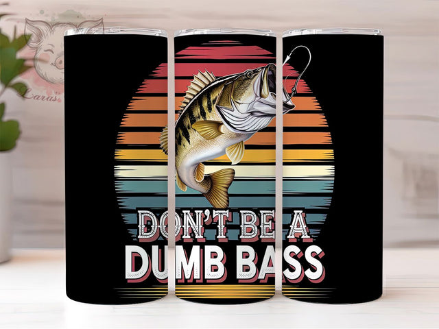 Funny Dumb Bass Fishing Tumbler Wrap, Dumb Bass Tumbler Wrap, 20oz Fisherman Cup, Bass Fishing Sublimation PNG, Fishing Pun Tumbler, Outdoorsman Gift Cup, Angler Joke Tumbler Sublimation Lara' s Designs 