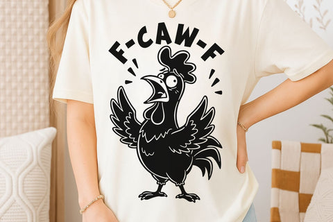 Funny F-Caw-F| Funny Rooster Meme SVG Cutting Files. SVG CosmosFineArt 