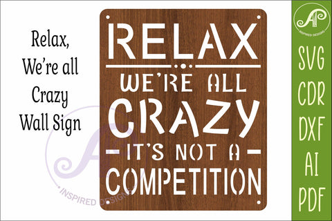Funny Family Wall Sign Relax We’re All Crazy Laser Cut SVG SVG APInspireddesigns 