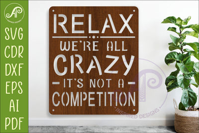 Funny Family Wall Sign Relax We’re All Crazy Laser Cut SVG SVG APInspireddesigns 