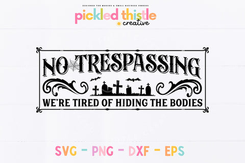 Funny Farmhouse Halloween SVG - No Tresspassing Sublimation Pickled Thistle Creative 