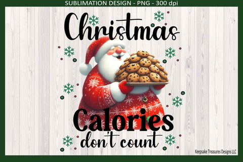 Funny Fat Santa Christmas Calories Don't Count, Sublimation Png Printable Design Sublimation Keepsake Treasures Designs LLC. 