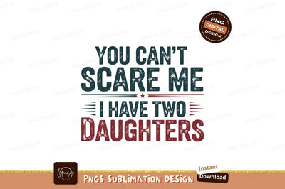 Funny Father Two Daughters Graphic Sublimation Png Sublimation Designangry 