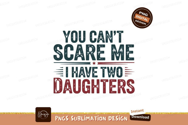 Funny Father Two Daughters Graphic Sublimation Png Sublimation Designangry 
