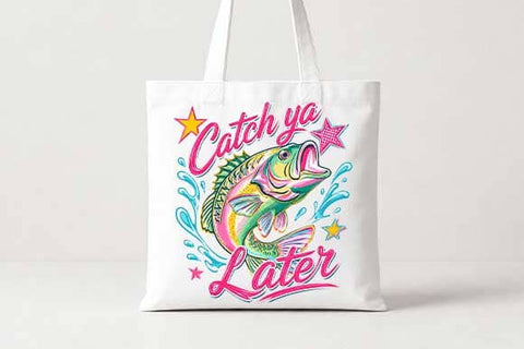 Funny Fishing PNG Catch Ya Later Bass Fishing Sublimation Design SVG BillahCrafts 