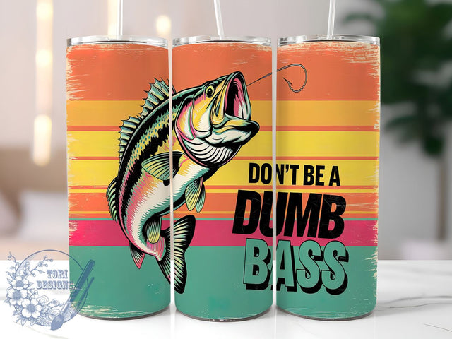 Funny Fishing Tumbler, Don't Be a Dumb Bass Design, 20oz Tumbler Wrap, Sublimation Design, Fishing Gift, Humorous Tumbler, Angler Gift, Fishing Lover Tumbler Sublimation ToriDesigns 