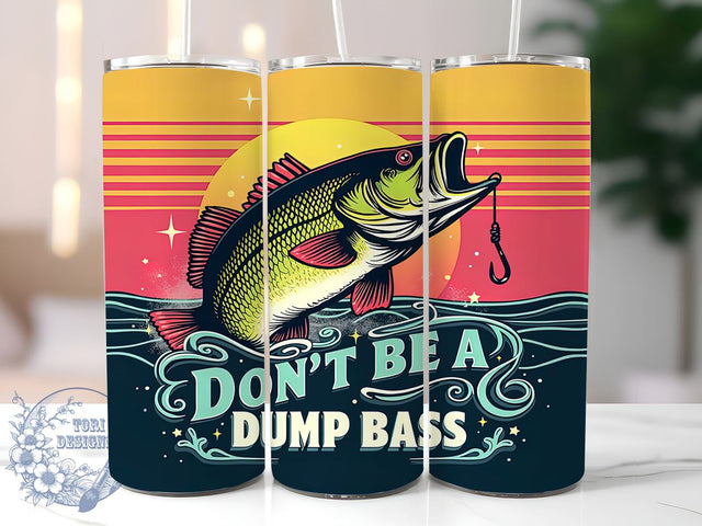 Funny Fishing Tumbler, Don't Be a Dumb Bass Design, 20oz Tumbler Wrap, Sublimation Design, Fishing Gift, Humorous Tumbler, Angler Gift, Fishing Lover Tumbler Sublimation ToriDesigns 