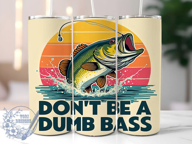 Funny Fishing Tumbler, Don't Be a Dumb Bass Design, 20oz Tumbler Wrap, Sublimation Design, Fishing Gift, Humorous Tumbler, Angler Gift, Fishing Lover Tumbler Sublimation ToriDesigns 
