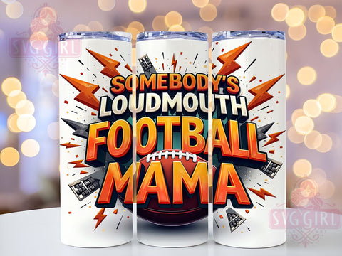 Funny Football Mama, Loudmouth Mama, Tumbler Wrap, 20oz Tumbler, Sublimation Design, Football Gift, Sports Mom Gift Sublimation SvggirlplusArt 