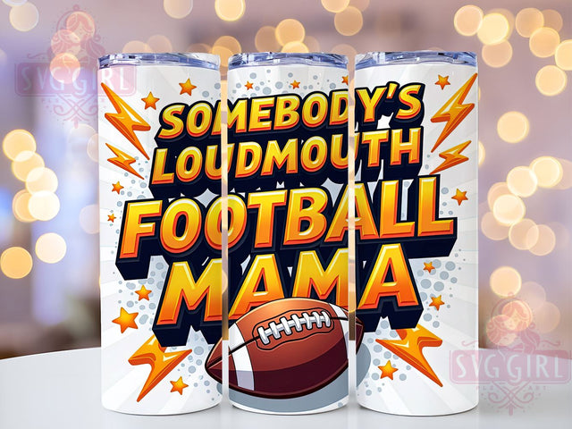 Funny Football Mama, Loudmouth Mama, Tumbler Wrap, 20oz Tumbler, Sublimation Design, Football Gift, Sports Mom Gift Sublimation SvggirlplusArt 