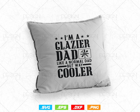 Funny Glazier Dad Like A Normal Dad Svg Png, Fathers Day Svg, Window Fitter, Glazer, Glass Worker, Svg Files for Cricut, Instant Download SVG DesignDestine 