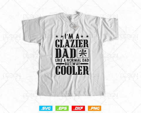 Funny Glazier Dad Like A Normal Dad Svg Png, Fathers Day Svg, Window Fitter, Glazer, Glass Worker, Svg Files for Cricut, Instant Download SVG DesignDestine 