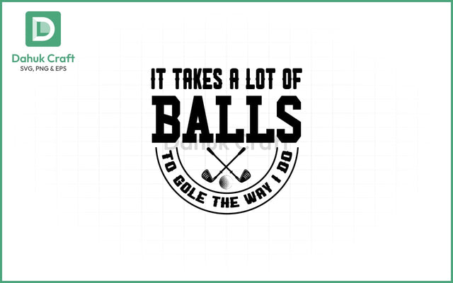 Funny Golf SVG – Bold Balls Quote SVG PNG & EPS V2 SVG dahukdesign 