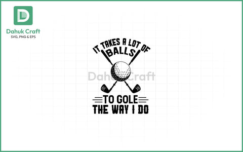 Funny Golf SVG – Bold Balls Quote SVG PNG & EPS V3 SVG dahukdesign 