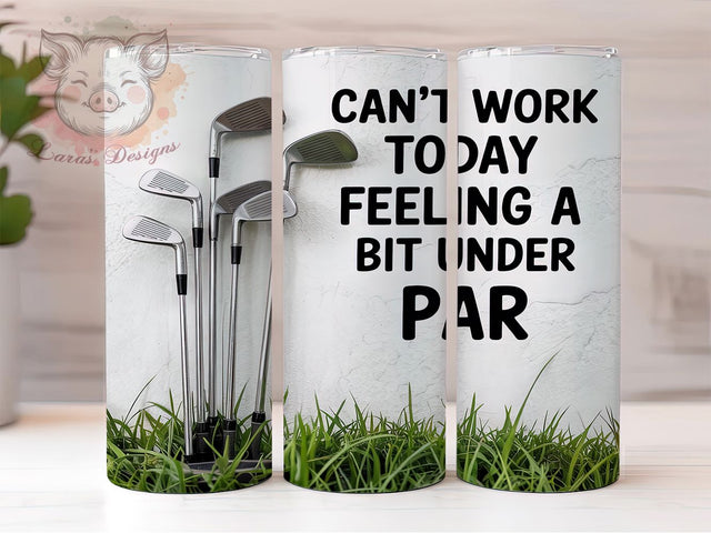 Funny Golf Under Par Tumbler, Under Par Design, 20oz Sublimation Wrap, Golf Humor Tumbler, Golf Lover Gift, Sarcastic Golf Quote, Funny Golf Drinkware Sublimation Lara' s Designs 