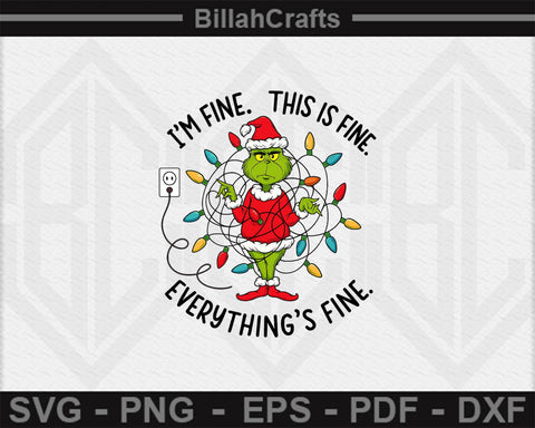 Funny Grinch Christmas PNG I'm Fine This Is Fine Everything’s Fine SVG BillahCrafts 