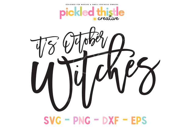 Funny Halloween Decor SVG - Its October Witches SVG Pickled Thistle Creative 