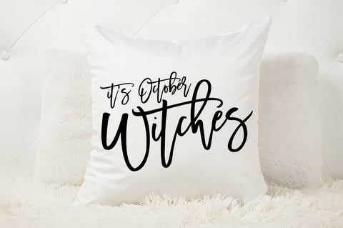 Funny Halloween Decor SVG - Its October Witches SVG Pickled Thistle Creative 