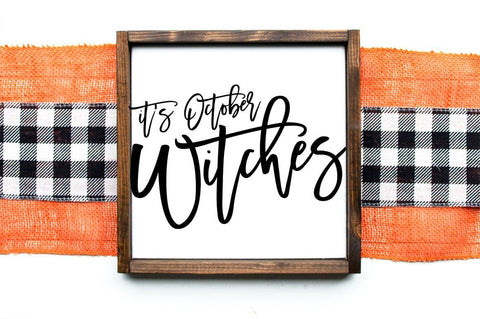 Funny Halloween Decor SVG - Its October Witches SVG Pickled Thistle Creative 