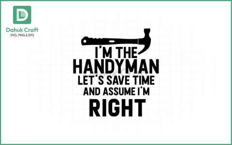 Funny Handyman SVG – Always Right SVG PNG & EPS V 2 SVG dahukdesign 