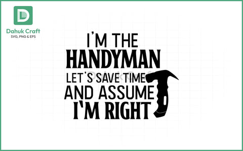 Funny Handyman SVG – Always Right SVG PNG & EPS V4 SVG dahukdesign 