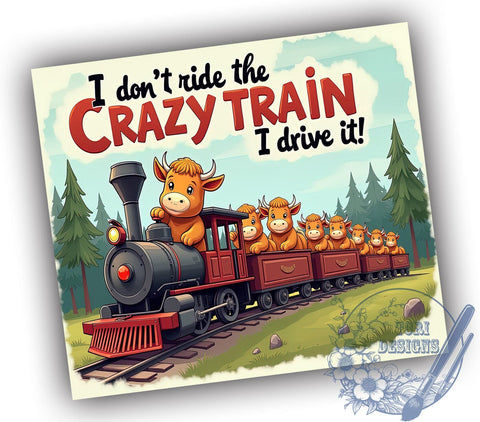 Funny Highland Cow 20oz Skinny Tumbler PNG, I Don't Ride the Crazy Train I Drive It Tumbler Sublimation Wrap, Straight & Tapered Tumbler Wrap, Instant Digital Download Sublimation ToriDesigns 