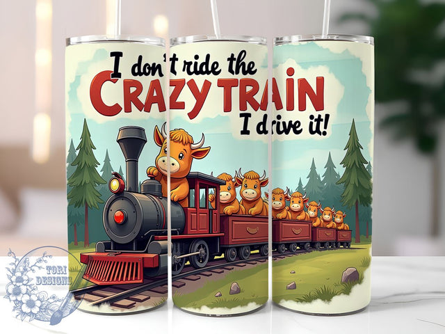 Funny Highland Cow 20oz Skinny Tumbler PNG, I Don't Ride the Crazy Train I Drive It Tumbler Sublimation Wrap, Straight & Tapered Tumbler Wrap, Instant Digital Download Sublimation ToriDesigns 