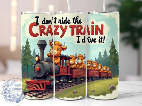 Funny Highland Cow 20oz Skinny Tumbler PNG, I Don't Ride the Crazy Train I Drive It Tumbler Sublimation Wrap, Straight & Tapered Tumbler Wrap, Instant Digital Download Sublimation ToriDesigns 