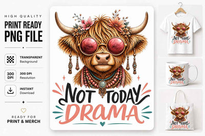 Funny Highland Cow PNG | Not Today Drama Sublimation Download SVG BillahCrafts 