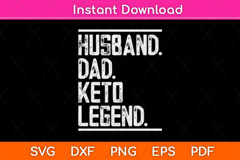 Funny Husband Dad Keto Legend Svg Design SVG artprintfile 