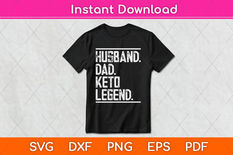 Funny Husband Dad Keto Legend Svg Design SVG artprintfile 