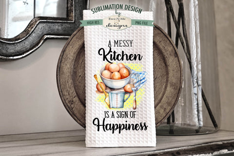 Funny Kitchen Dish Towel Sublimation Design - Homemade With Love - Messy Kitchen Sublimation Ewe-N-Me Designs 