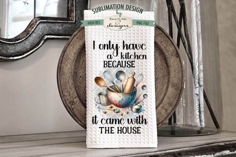 Funny Kitchen Dish Towel Sublimation Design - Kitchen Clean Yesterday Sublimation Ewe-N-Me Designs 
