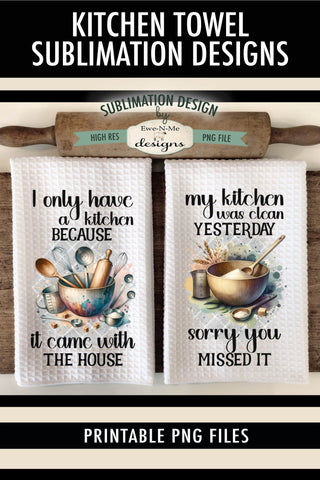 Funny Kitchen Dish Towel Sublimation Design - Kitchen Clean Yesterday Sublimation Ewe-N-Me Designs 