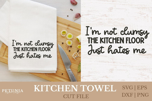 Funny Kitchen Towel SVG | Kitchen Sayings SVG SVG Petunia Digital Design 