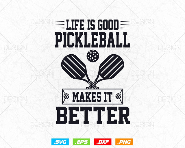 Funny Life is Good Pickleball Makes it Better Svg, Holiday Family Reunion Gifts for Friends Cousin Dad Mom Grandpa Grandma, Instant Download SVG DesignDestine 