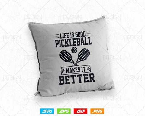 Funny Life is Good Pickleball Makes it Better Svg, Holiday Family Reunion Gifts for Friends Cousin Dad Mom Grandpa Grandma, Instant Download SVG DesignDestine 