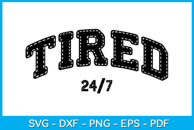 Funny Mama Mom Mothers Day Tired 24/7 SVG PNG PDF Cut File SVG Creativedesigntee 