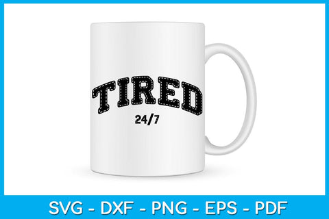 Funny Mama Mom Mothers Day Tired 24/7 SVG PNG PDF Cut File SVG Creativedesigntee 