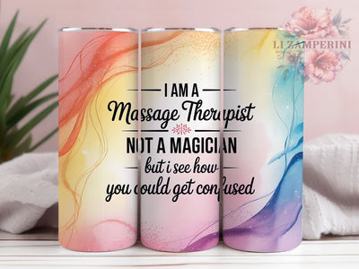 Funny Massage Therapist Quote Tumbler, Not A Magician Quote Cup, Funny Massage 20Oz Sublimation, Therapist Humor Drinkware, Spa Therapist Gift Idea, Bodywork Practitioner Tumbler Sublimation Li Zamperini 