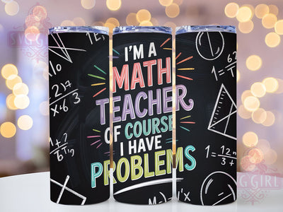 Funny Math Teacher Quote Tumbler Wrap, Teacher Humor Gift, Mathematics Pun, Teaching Quotes, Math Lover Present, Classroom Humor, Teacher Appreciation Sublimation SvggirlplusArt 
