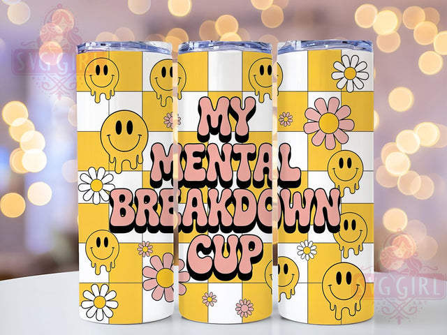 Funny Mental Health Humor Quote Tumbler, Funny Quote Cup, Anxiety Relief Drinkware, Sarcastic Sublimation Wrap, Relatable Coffee Tumbler, Humorous Gift For Friends, Quirky Mental Health Cup Sublimation SvggirlplusArt 