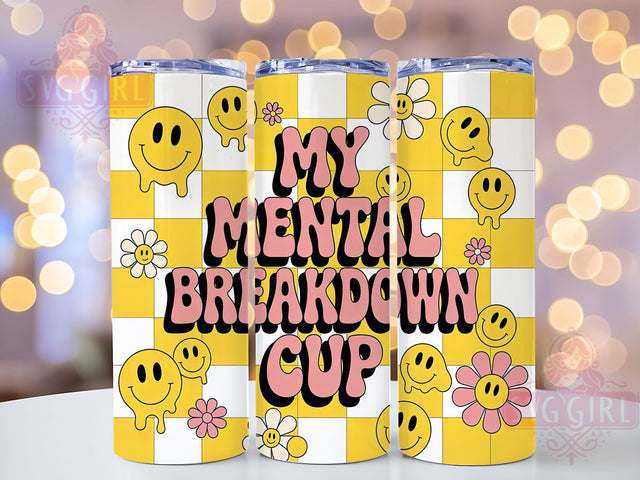 Funny Mental Health Humor Quote Tumbler, Funny Quote Cup, Anxiety Relief Drinkware, Sarcastic Sublimation Wrap, Relatable Coffee Tumbler, Humorous Gift For Friends, Quirky Mental Health Cup Sublimation SvggirlplusArt 