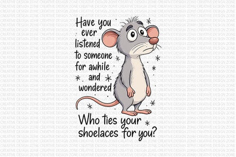 Funny Mouse Quote Who Ties Your Shoelaces PNG SVG BillahCrafts 